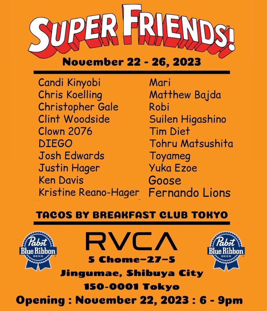 Matthew Bajda率いる総勢20名のアーティストによるグループ展 “SUPER FRIENDS!”がRVCA STORE SHIBUYA GALLERYにて開催
